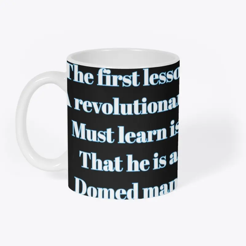 The first lesson a revolutionary must 