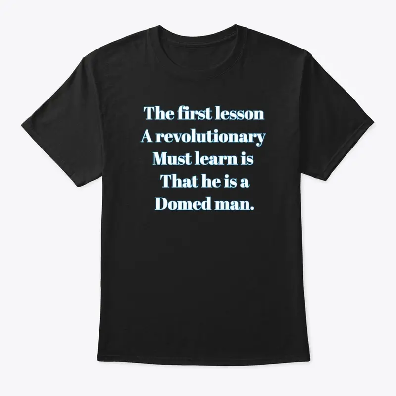 The first lesson a revolutionary must 